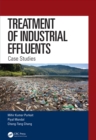 Treatment of Industrial Effluents : Case Studies - eBook