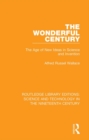 The Wonderful Century : The Age of New Ideas in Science and Invention - eBook