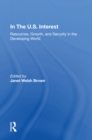 In The U.S. Interest : Resources, Growth, And Security In The Developing World - eBook