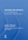 Defense And Detente : U.S. And West German Perspectives On Defense Policy - eBook