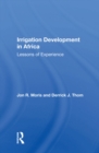 Irrigation Development In Africa : Lessons Of Experience - eBook