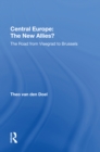 Central Europe: The New Allies? : The Road From Visegrad To Brussels - eBook