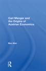 Carl Menger And The Origins Of Austrian Economics - eBook