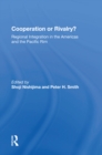 Cooperation Or Rivalry? : Regional Integration In The Americas And The Pacific Rim - eBook