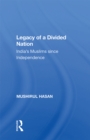 Legacy Of A Divided Nation : India's Muslims From Independence To Ayodhya - eBook