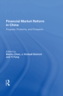 Financial Market Reform In China : Progress, Problems, And Prospects - eBook