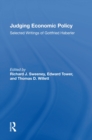 Judging Economic Policy : Selected Writings Of Gottfried Haberler - eBook