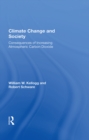 Climate Change And Society : Consequences Of Increasing Atmospheric Carbon Dioxide - eBook