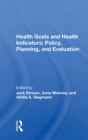 Health Goals And Health Indicators : Policy, Planning, And Evaluation - eBook