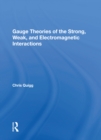 Gauge Theories Of Strong, Weak, And Electromagnetic Interactions - eBook