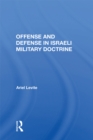 Offense And Defense In Israeli Military Doctrine - eBook