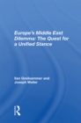 Europe's Middle East Dilemma : The Quest For A Unified Stance - eBook