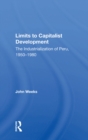 Limits To Capitalist Development : The Industrialization Of Peru, 1950-1980 - eBook
