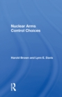 Nuclear Arms Control Choices - eBook