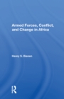 Armed Forces, Conflict, And Change In Africa - eBook