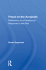 Freud On The Acropolis : Reflections On A Paradoxical Response To The Real - eBook