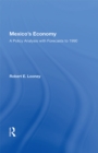 Mexico's Economy : A Policy Analysis With Forecasts To 1990 - eBook