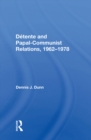 Detente And Papal-communist Relations, 1962-1978 - eBook