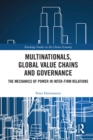 Multinationals, Global Value Chains and Governance : The Mechanics of Power in Inter-firm Relations - eBook