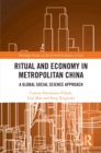 Ritual and Economy in Metropolitan China : A Global Social Science Approach - eBook