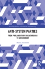 Anti-System Parties : From Parliamentary Breakthrough to Government - eBook