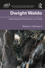 Dwight Waldo : Administrative Theorist for our Times - eBook
