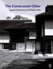 The Constructed Other: Japanese Architecture in the Western Mind - eBook