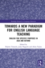 Towards a New Paradigm for English Language Teaching : English for Specific Purposes in Asia and Beyond - eBook
