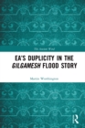 Ea’s Duplicity in the Gilgamesh Flood Story - eBook