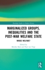 Marginalized Groups, Inequalities and the Post-War Welfare State : Whose Welfare? - eBook