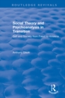Social Theory and Psychoanalysis in Transition : Self and Society from Freud to Kristeva - eBook