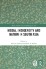 Media, Indigeneity and Nation in South Asia - eBook