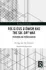 Religious Zionism and the Six Day War : From Realism to Messianism - eBook