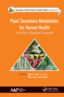 Plant Secondary Metabolites for Human Health : Extraction of Bioactive Compounds - eBook
