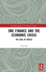SME Finance and the Economic Crisis : The Case of Greece - eBook