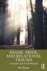 Shame, Pride, and Relational Trauma : Concepts and Psychotherapy - eBook