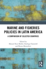 Marine and Fisheries Policies in Latin America : A Comparison of Selected Countries - eBook