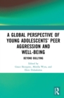 A Global Perspective of Young Adolescents’ Peer Aggression and Well-being : Beyond Bullying - eBook