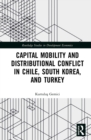 Capital Mobility and Distributional Conflict in Chile, South Korea, and Turkey - eBook
