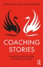 Coaching Stories : Flowing and Falling of Being a Coach - eBook