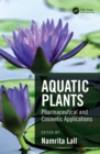 Aquatic Plants : Pharmaceutical and Cosmetic Applications - eBook