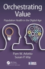 Orchestrating Value : Population Health in the Digital Age - eBook