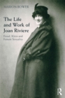 The Life and Work of Joan Riviere : Freud, Klein and Female Sexuality - eBook