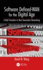 Software Defined-WAN for the Digital Age : A Bold Transition to Next Generation Networking - eBook