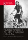Routledge Handbook of the History of Colonialism in South Asia - eBook