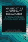 'Making It' as a Contract Researcher : A Pragmatic Look at Precarious Work - eBook