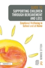 Guide to Supporting Children through Bereavement and Loss : Emotional Wellbeing in School and at Home - eBook