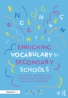 Enriching Vocabulary in Secondary Schools : A Practical Resource for Teachers and Speech and Language Therapists - eBook