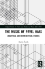 The Music of Pavel Haas : Analytical and Hermeneutical Studies - eBook