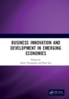 Business Innovation and Development in Emerging Economies : Proceedings of the 5th Sebelas Maret International Conference on Business, Economics and Social Sciences (SMICBES 2018), July 17-19, 2018, B - eBook
